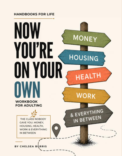 Now You're On Your Own:The Book for Adulting Workbook - A Handbook for Adulting
